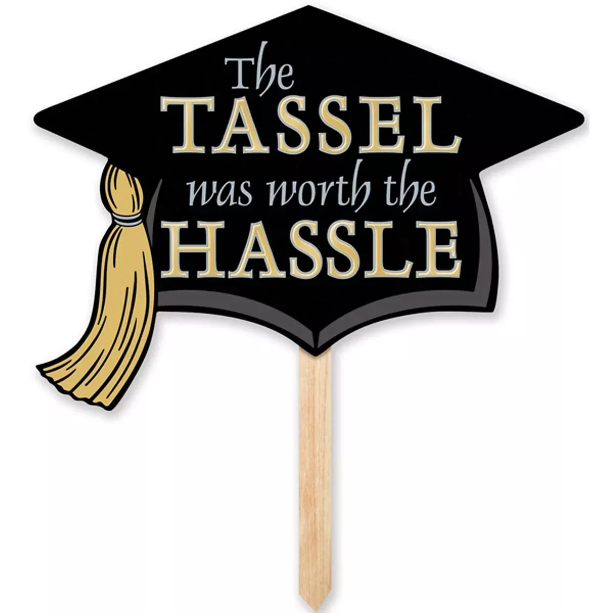'The Tassel Was Worth The Hassle' Grad Cap Yard Sign (3/Pk)